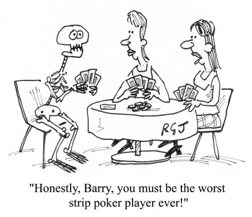 'Honestly, Barry, you must be the worst strip poker player ever!'
