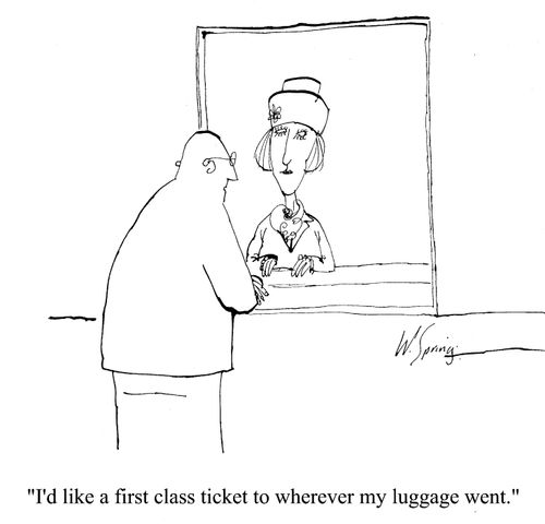 'I'd like a first class ticket to wherever my luggage went.'