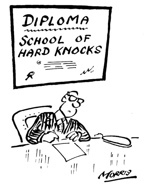 Diploma from the School of Hard Knocks