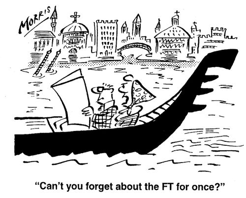 "Can't you forget about the FT for once?"