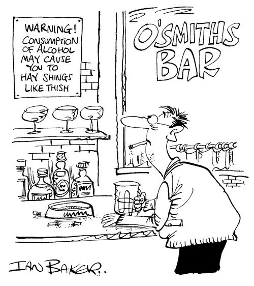 Warning! Consumption of Alcohol may cause you to hay shings like thish!