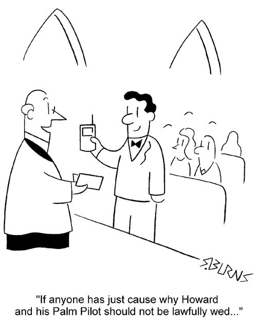 "If anyone has just cause, why Howard and his Palm Pilot should not be lawfully wed..."