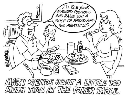 'Marv spends just a little too much time at the poker table'