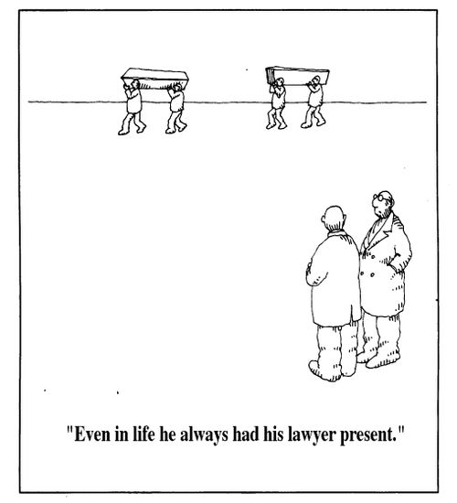 "Even in life he always had his lawyer present."
