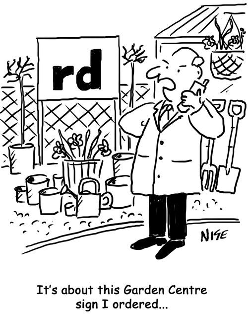 "It's about this garden centre sign I ordered..."