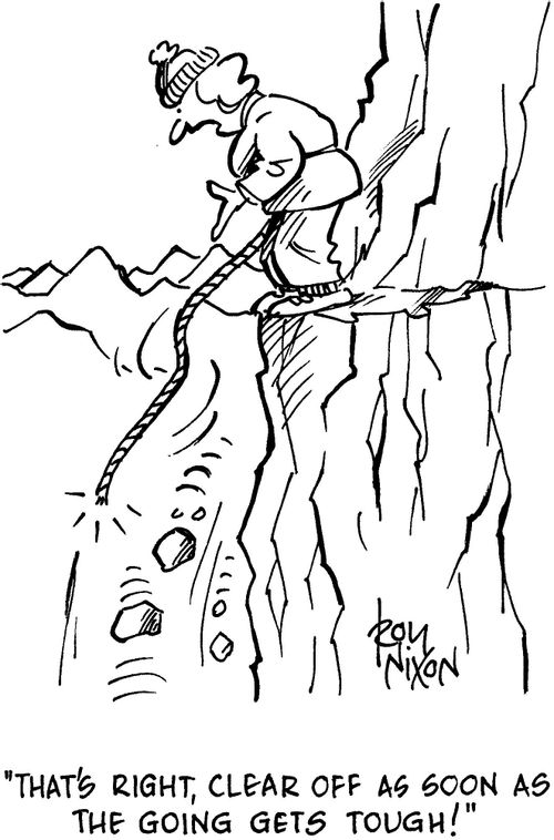 'That's right, clear off as soon as the going gets tough!'