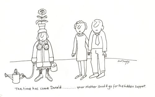'The time has come, Donald...your mother should go for the hidden support.'