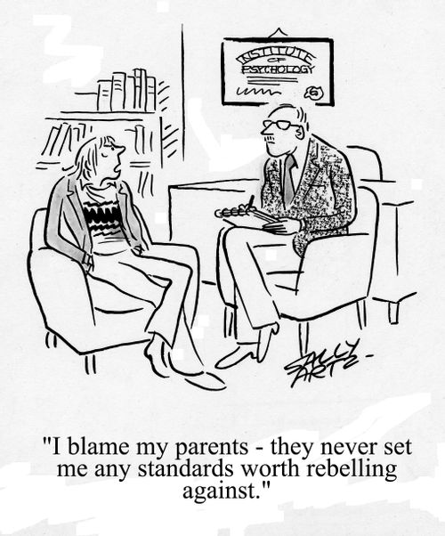 'I blame my parents, they never set me any standards worth rebelling against.'