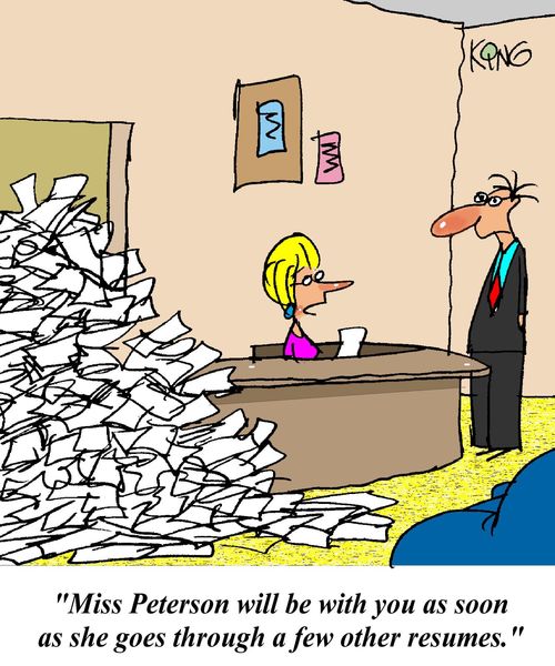 'Miss Peterson will be with you as soon as she goes through a few other resumes.'