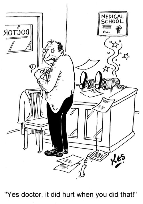 'Yes doctor, it did hurt when you did that!'