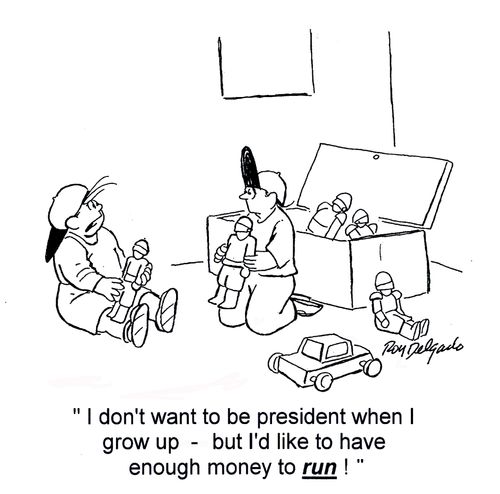 'I don't want to be president when I grow up - but I'd like to have enough money to run.'