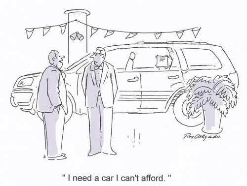'I need a car I can't afford.'