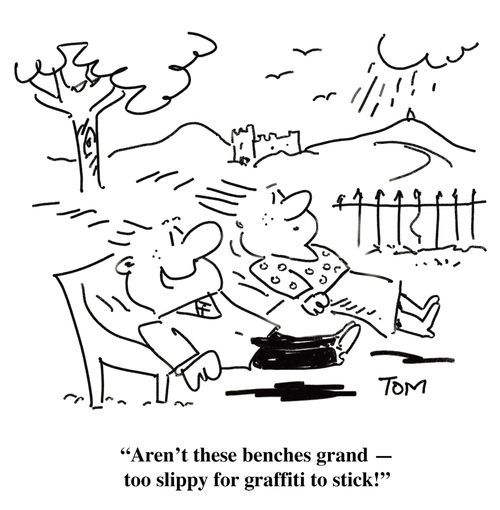 'Aren't these benches grand - too slippy for graffiti to stick!'