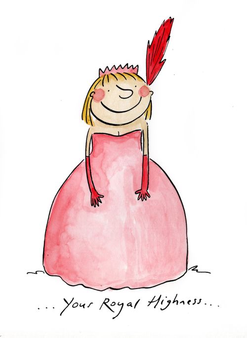 Your Royal Highness...