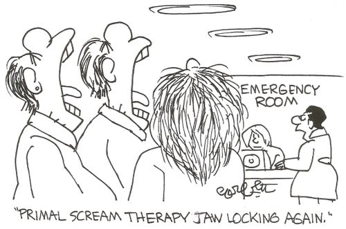 Emergency room: 'Primal scream therapy jaw locking again.'