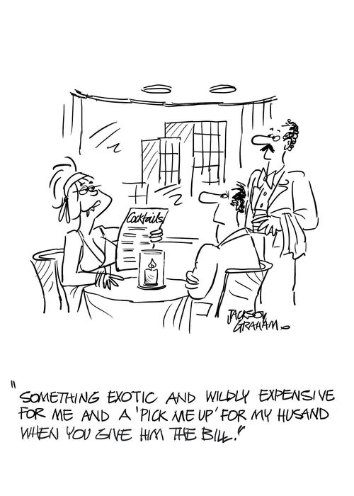 'Something exotic and wildly expensive for me and a pick me up for my husband when you give him the bill.' 