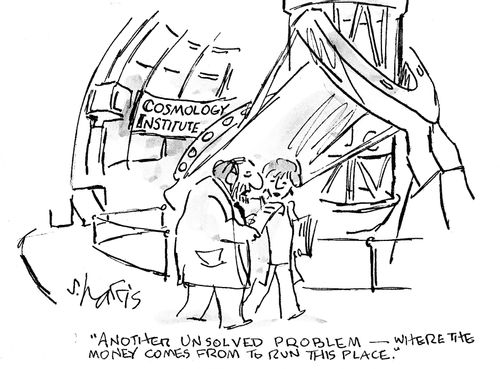 'Another unsolved problem  -  where the money come from to run this place.'