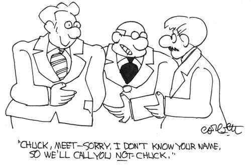 'Chuck, meet - sorry, I don't know your name, so we'll call you not-Chuck,'
