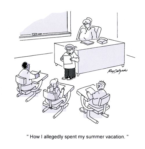'How I allegedly spent my summer vacation.'