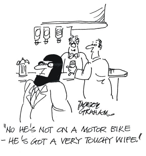 He's not on a motorbike, he's got a very touchy wife!