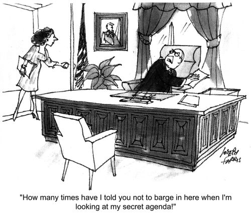 'How many times have I told you not to barge in here when I'm looking at my secret agenda!'