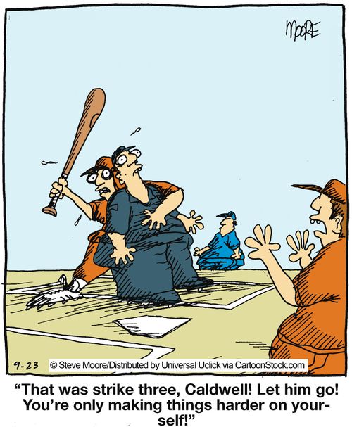 'That was strike three, Caldwell! Let him go! You're only make things harder on yourself!'