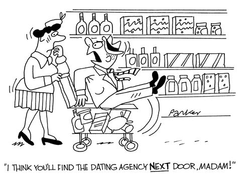 'I think you'll find the dating agency NEXT door, madam!'