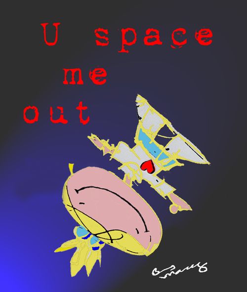 U space me out.