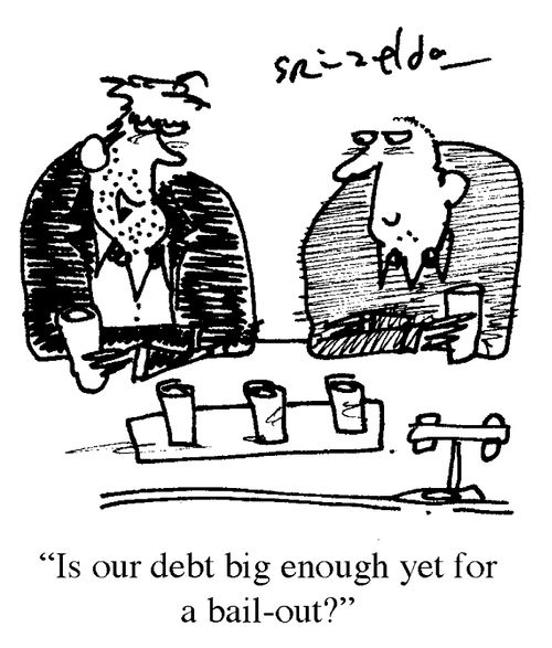 'Is our debt big enough yet for a bail-out?'