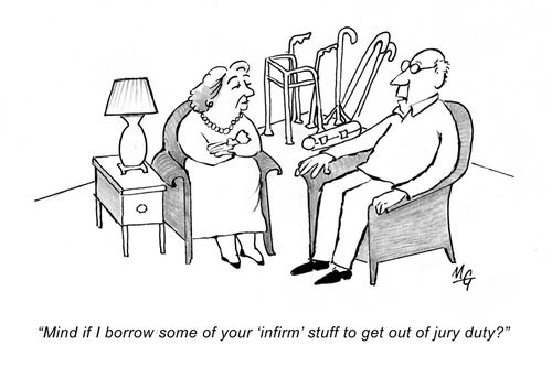 'Mind if I borrow some of your 'infirm' stuff to get out of jury duty?'