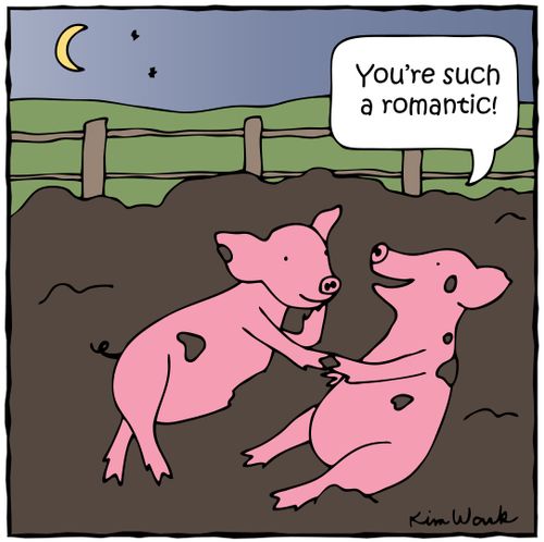 'You're such a romantic!'