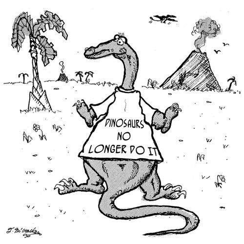 Dinosaurs No Longer Do It.