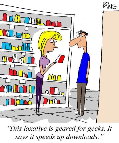 'This laxative is geared for geeks. It says it speeds up downloads.'