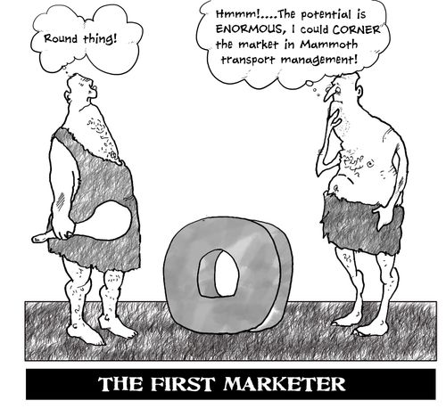 The First Marketeer: 'Hmmm!....The potential is enormous, I could corner the market in mammoth transport management!'