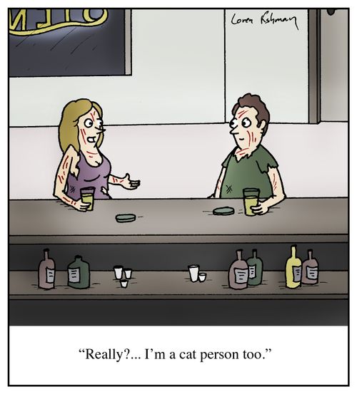 'Really?... I'm a cat person too.'