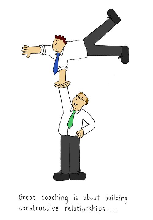 Great coaching is about building constructive relationships...