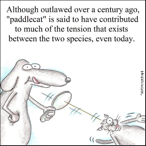 '...paddlecat is said to have contributed to much of the tension that exists between the two species, even today.'