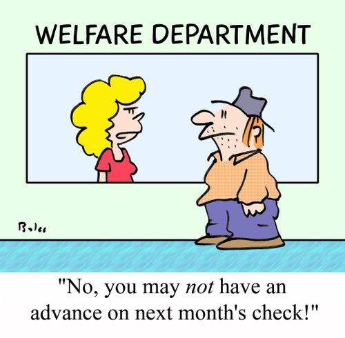 'No, you may NOT have an advance on next month's check!'
