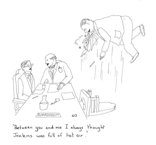 'Between you and me I always thought Jenkins was full of hot air.'