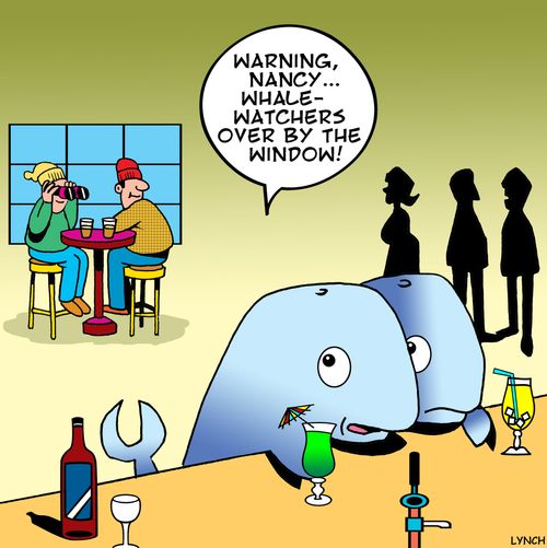 'Warning, Nancy...whale watchers over by the window!'