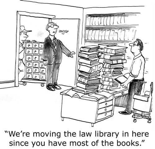 'We're moving the law library in here since you have most of the books.'