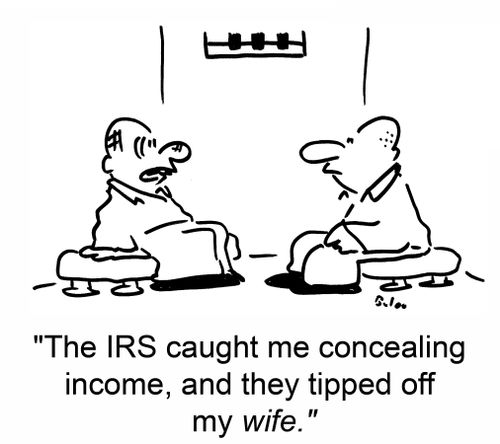 'The IRS caught me concealing income, and they tipped off my wife.'