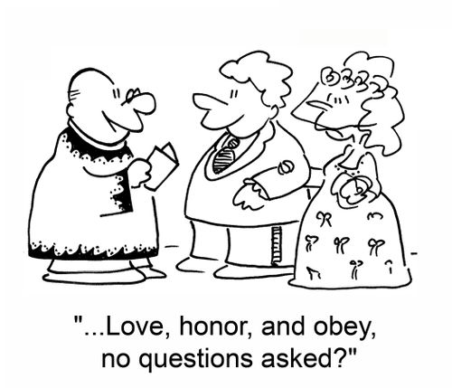 '...Love, honor, and obey, no questions asked?'