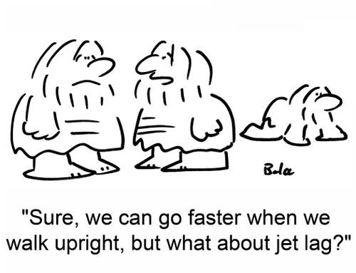 'Sure, we can go faster when we walk upright, but what about jet lag?'