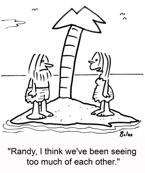 'Randy, I think we've been seeing too much of each other.'