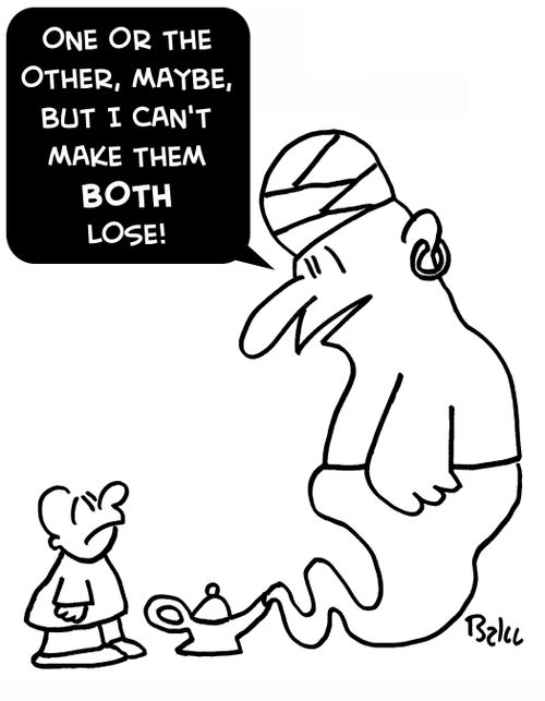 'One or the other, maybe, but I can't make them BOTH lose!'