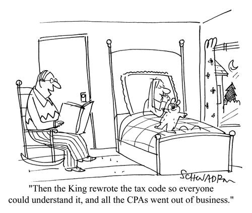 'Then the king rewrote the tax code so everyone could understand it, and all the CPAs went out of business.'