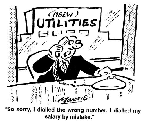 So sorry, I dialled the wrong number. I dialled my salary by mistake.