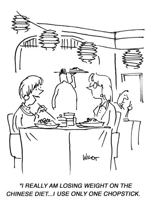 'I really am losing weight on the chinese diet...I use only one chopstick.'