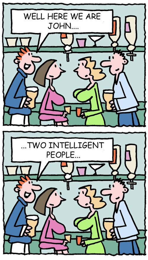 Well here we are John...two intelligent people...